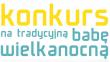 Tradycyjna Baba Wielkanocna – konkurs dla mieszkańców Województwa Łódzkiego