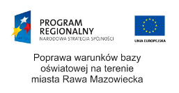 Baner prowadzący do projektu: Poprawa warunków bazy oświatowej na terenie miasta Rawa Mazowiecka